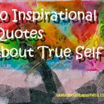 10 Inspirational Quotes about True Self