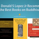Prof. Donald S Lopez Jr Recommends the Best Books on Buddhism