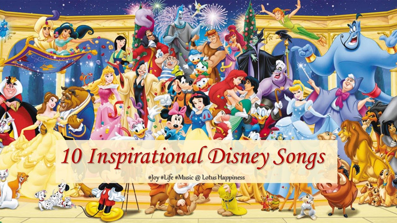 10 Inspirational Disney Songs Lotus Happiness
