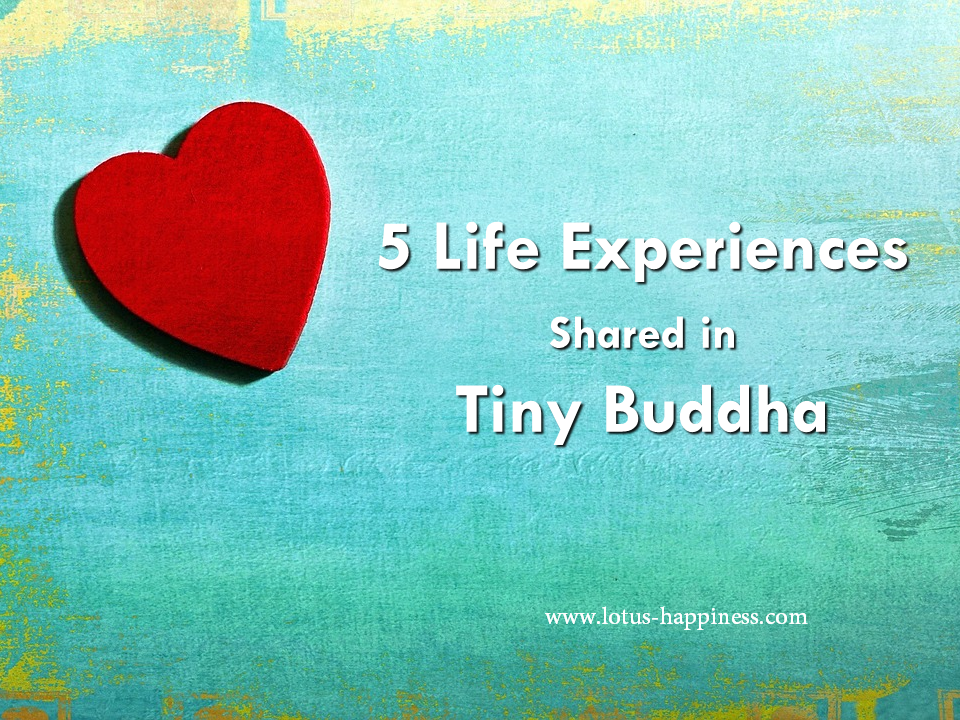 5 Life Experiences shared in Tiny Buddha