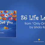 86 Life Lessons from “Only One You” by Linda Kranz
