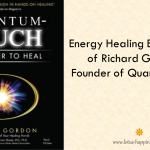 Energy Healing Experience of Richard Gordon, Founder of Quantum Touch