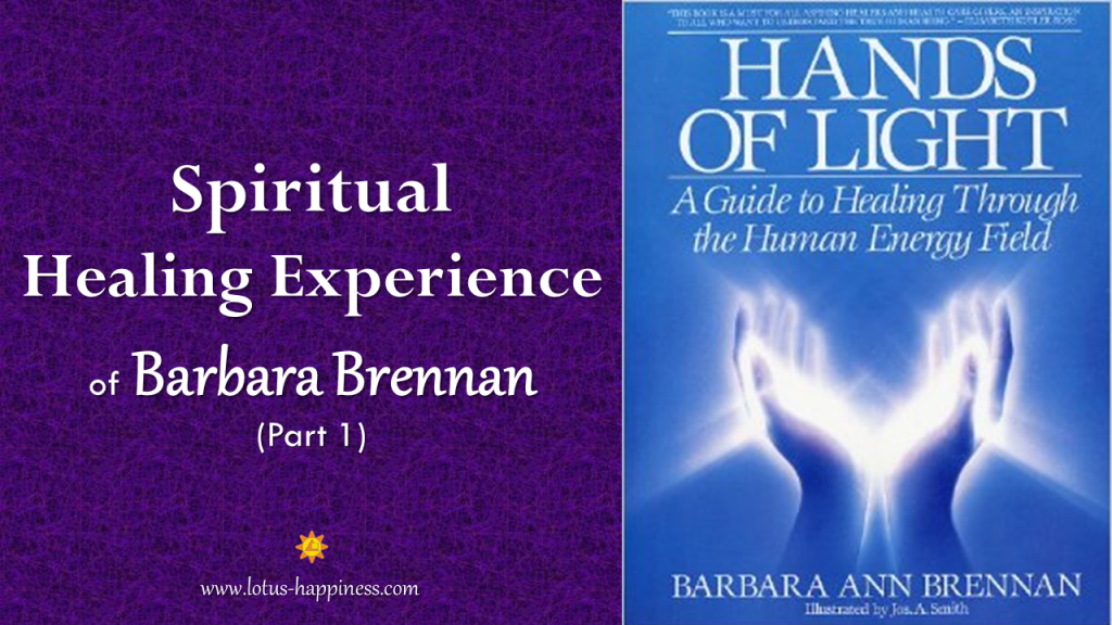 Spiritual Healing Experience of Barbara Brennan