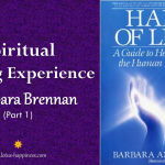 Spiritual Healing Experience of Barbara Brennan – Part 1
