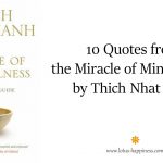 10 Quotes from the Miracle of Mindfulness by Thich Nhat Hanh