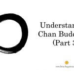 Understanding Chan Buddhism (Part 3)