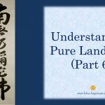 Understanding Pure Land Sect (Part 6)