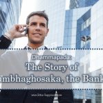 Dhammapada: The Story of Kumbhaghosaka, the Banker