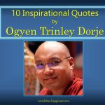 10 Inspirational Quotes by Ogyen Trinley Dorje